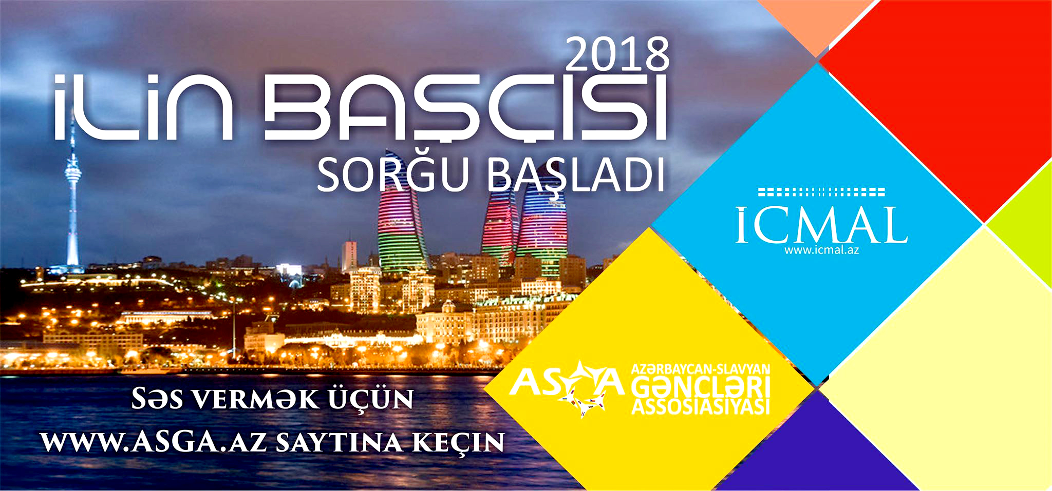 2018-ci ilin ƏN FƏAL İCRA BAŞÇISI VƏ RAYONU SEÇİLƏCƏK – İCMAL.AZ və ASGA növbəti sorğuya başladı